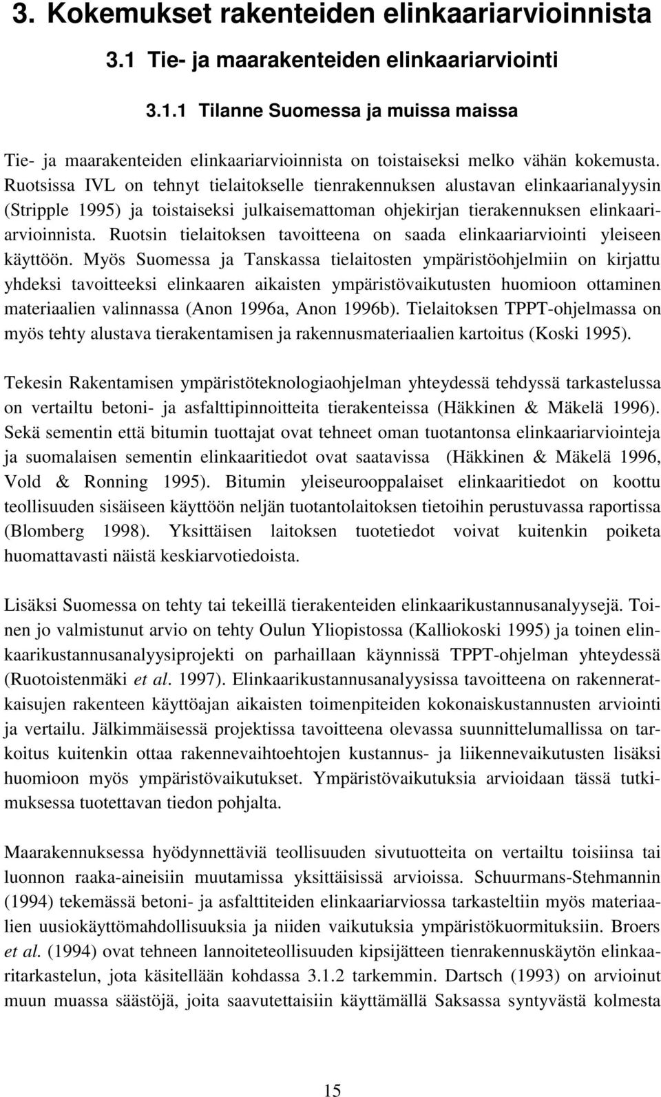 Ruotsin tielaitoksen tavoitteena on saada elinkaariarviointi yleiseen käyttöön.