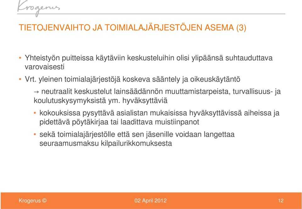 yleinen toimialajärjestöjä koskeva sääntely ja oikeuskäytäntö neutraalit keskustelut lainsäädännön muuttamistarpeista, turvallisuus- ja