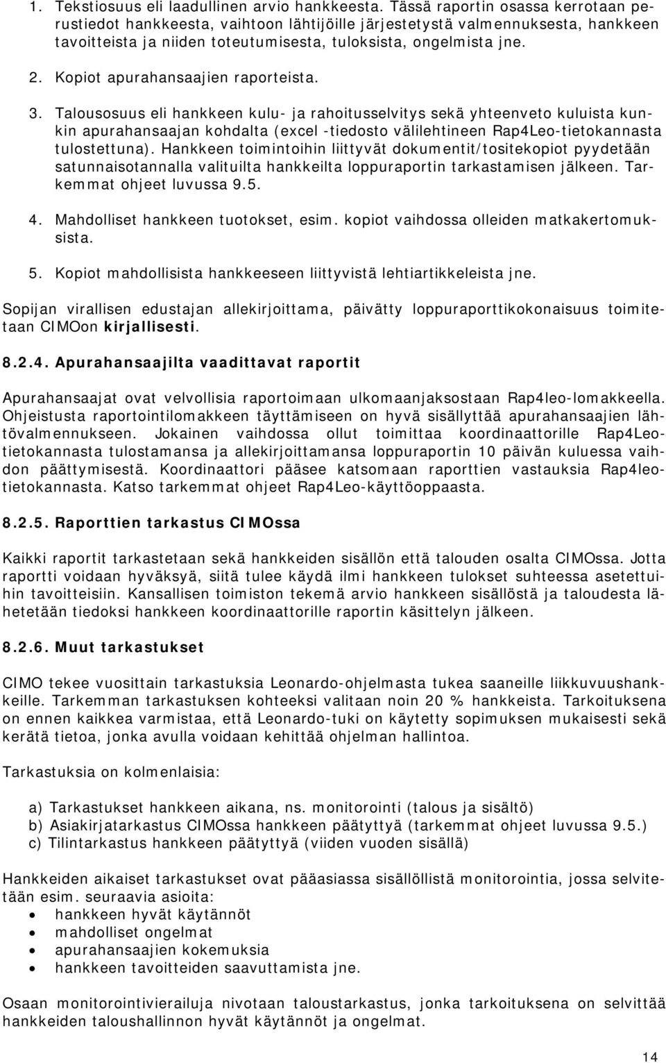 Kopiot apurahansaajien raporteista. 3.