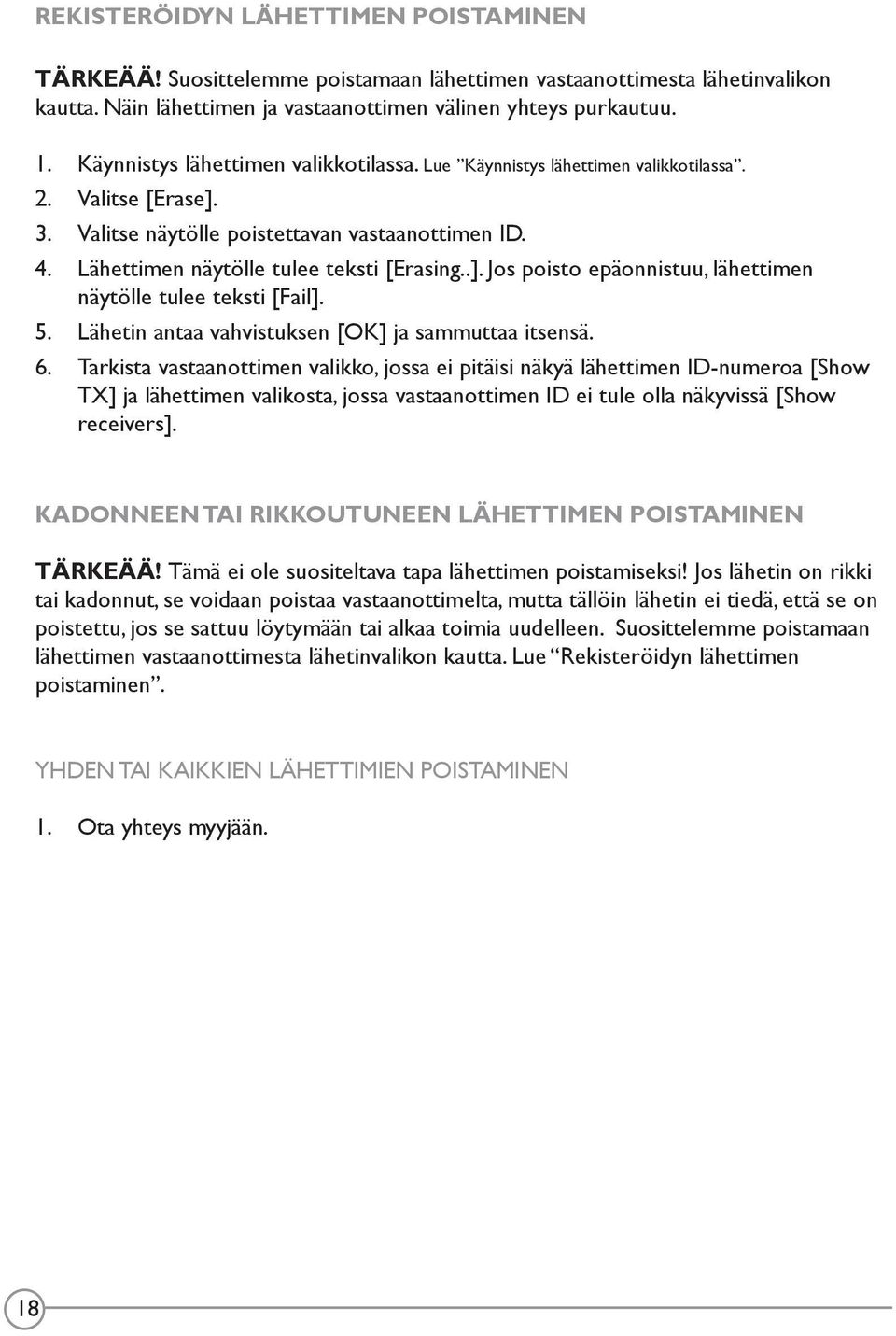 5. Lähetin antaa vahvistuksen [OK] ja sammuttaa itsensä. 6.