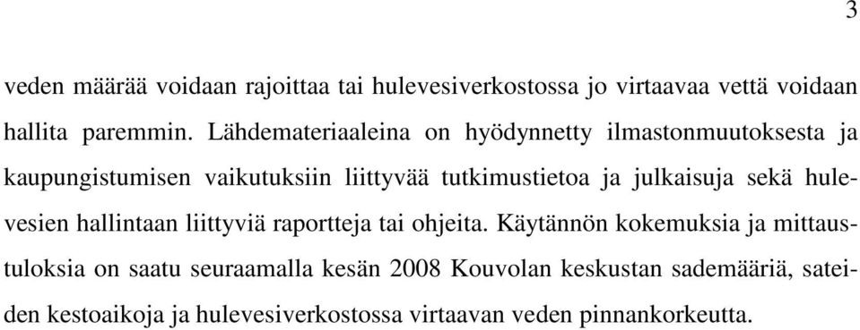 julkaisuja sekä hulevesien hallintaan liittyviä raportteja tai ohjeita.