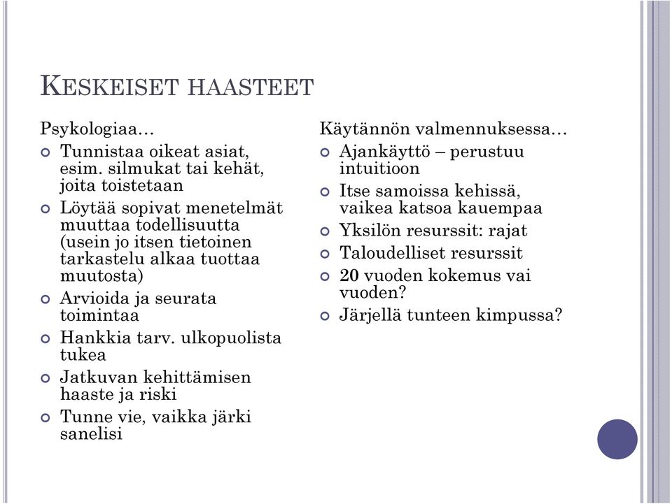 muutosta) Arvioida ja seurata toimintaa Hankkia tarv.