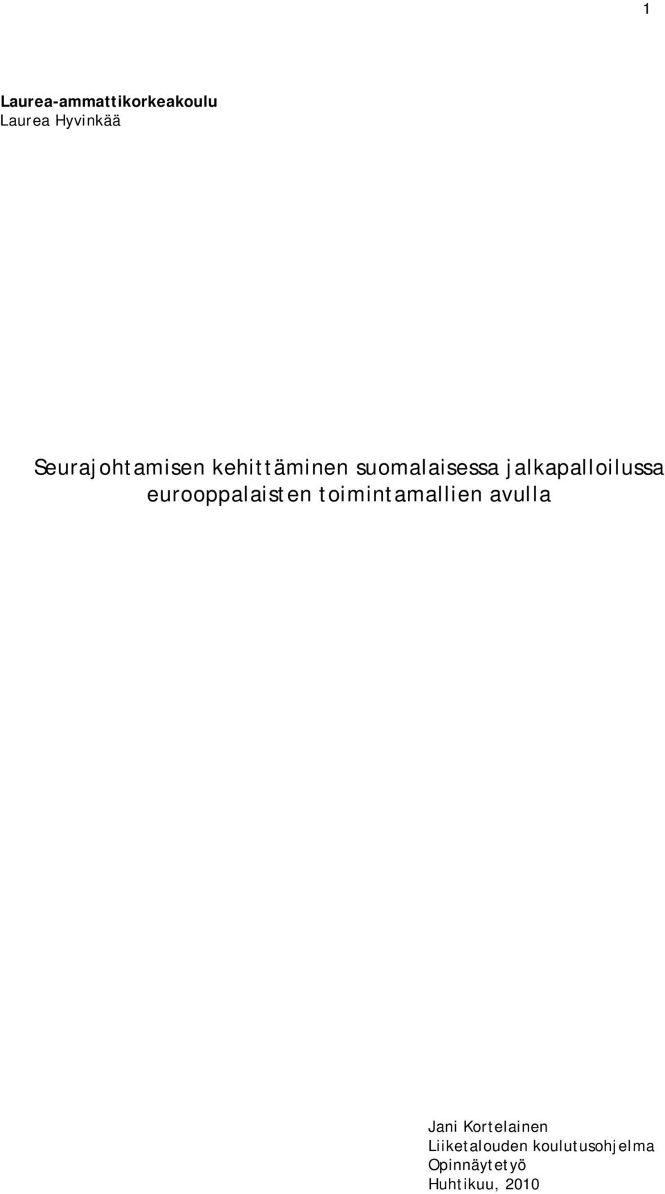 jalkapalloilussa eurooppalaisten toimintamallien