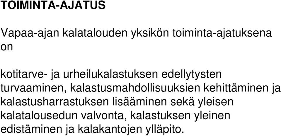 kalastusmahdollisuuksien kehittäminen ja kalastusharrastuksen lisääminen