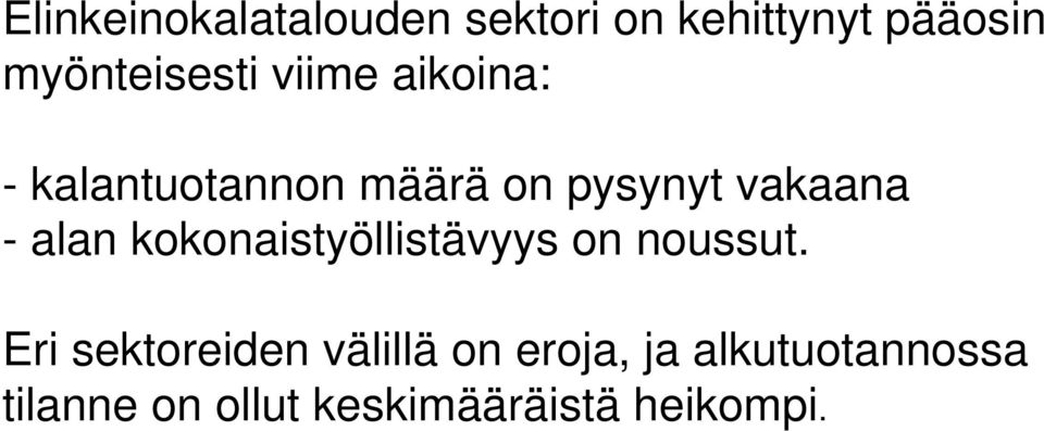 kokonaistyöllistävyys on noussut.