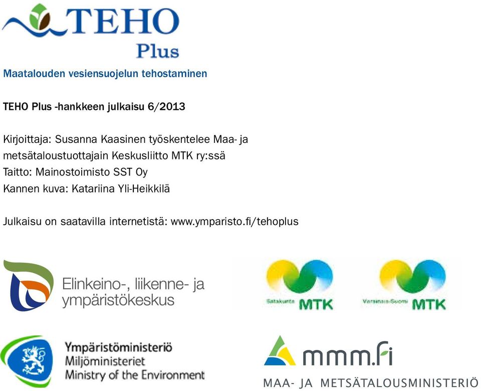 Keskusliitto MTK ry:ssä Taitto: Mainostoimisto SST Oy Kannen kuva: