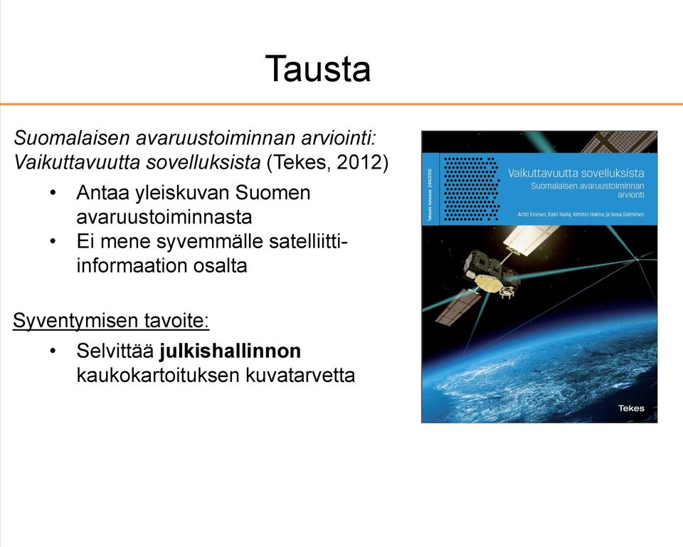 avaruustoiminnasta Ei mene syvemmälle satelliittiinformaation