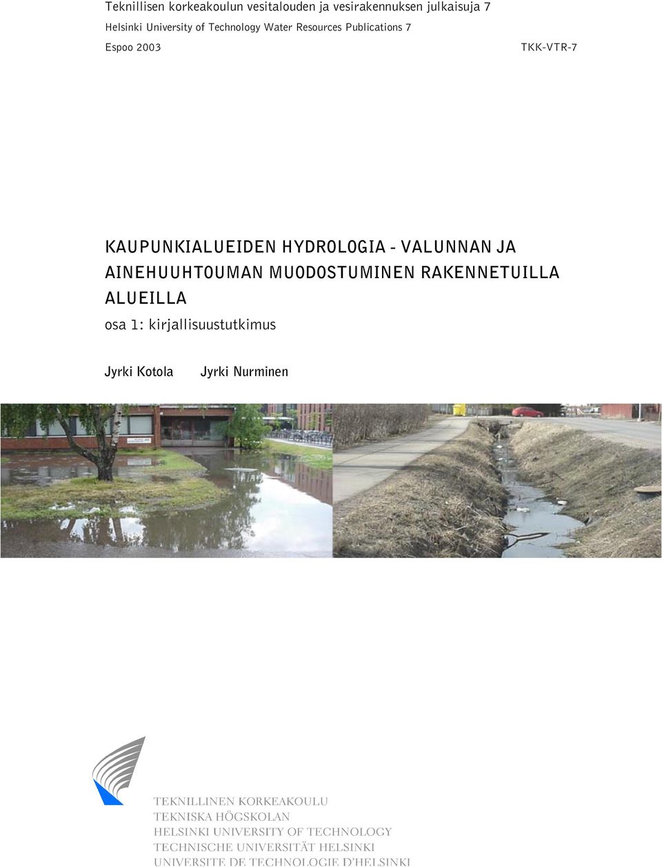 TKK-VTR-7 KAUPUNKIALUEIDEN HYDROLOGIA - VALUNNAN JA AINEHUUHTOUMAN