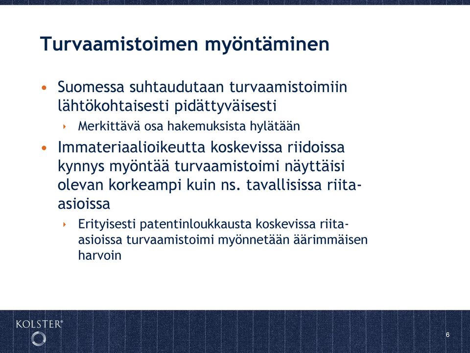 riidoissa kynnys myöntää turvaamistoimi näyttäisi olevan korkeampi kuin ns.