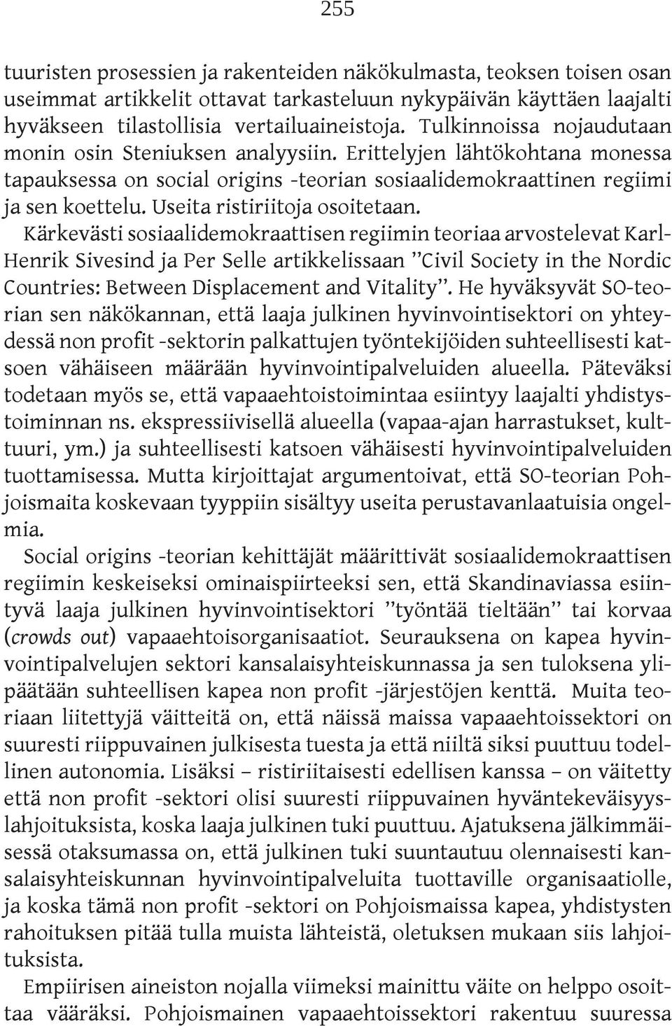 Useita ristiriitoja osoitetaan.