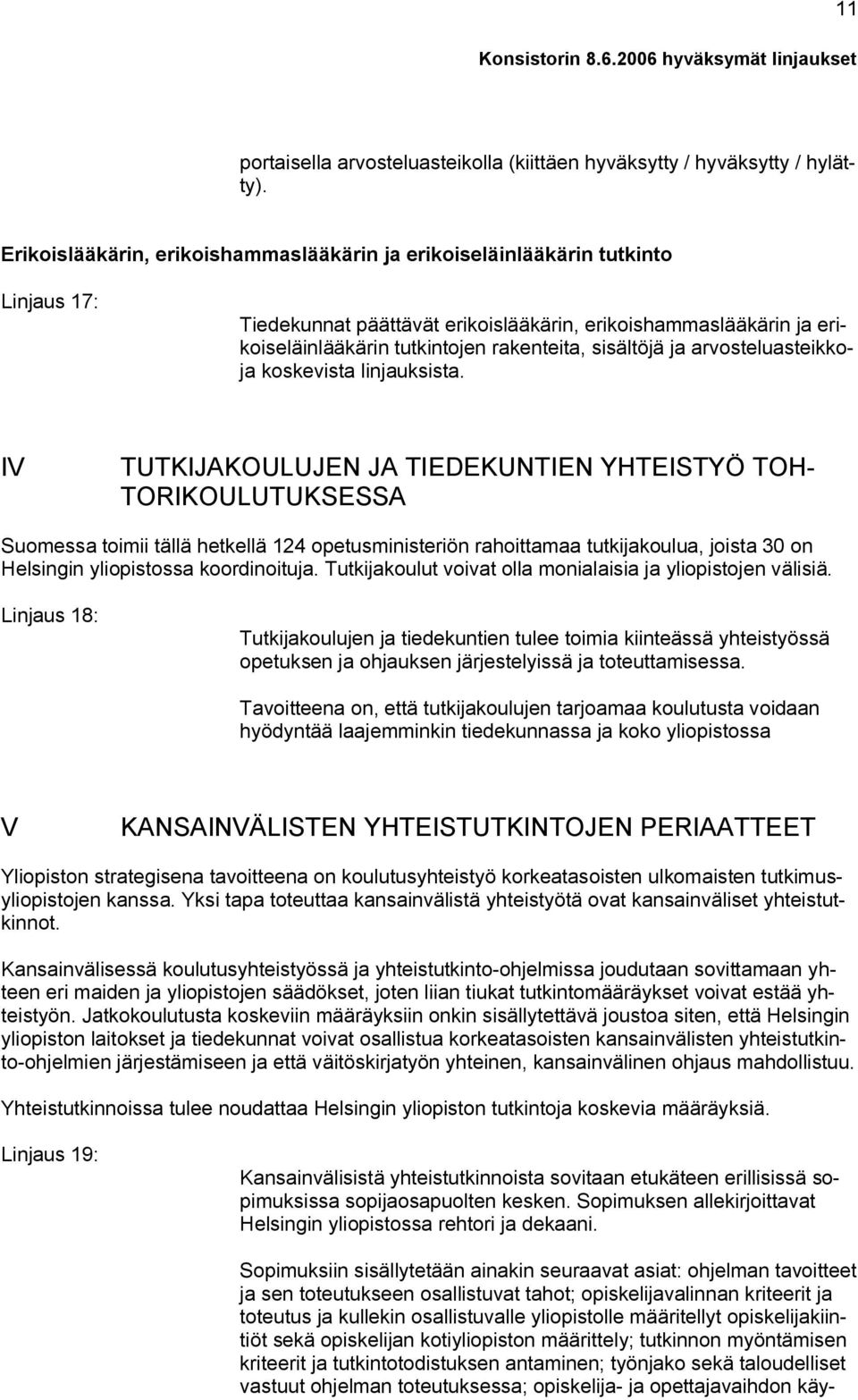 sisältöjä ja arvosteluasteikkoja koskevista linjauksista.