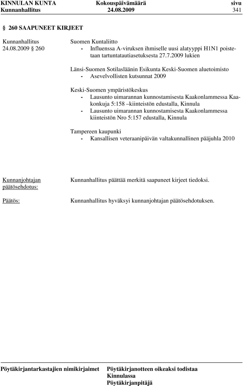 kunnostamisesta Kaakonlammessa Kaakonkuja 5:158 kiinteistön edustalla, Kinnula - Lausunto uimarannan kunnostamisesta Kaakonlammessa kiinteistön Nro 5:157 edustalla,