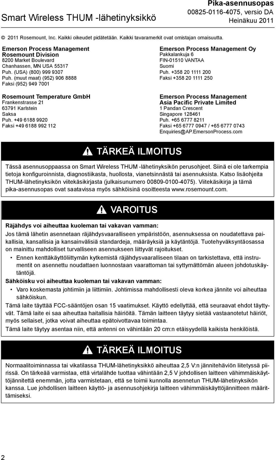 (muut maat) (952) 906 8888 Faksi (952) 949 7001 Rosemount Temperature GmbH Frankenstrasse 21 63791 Karlstein Saksa Puh.