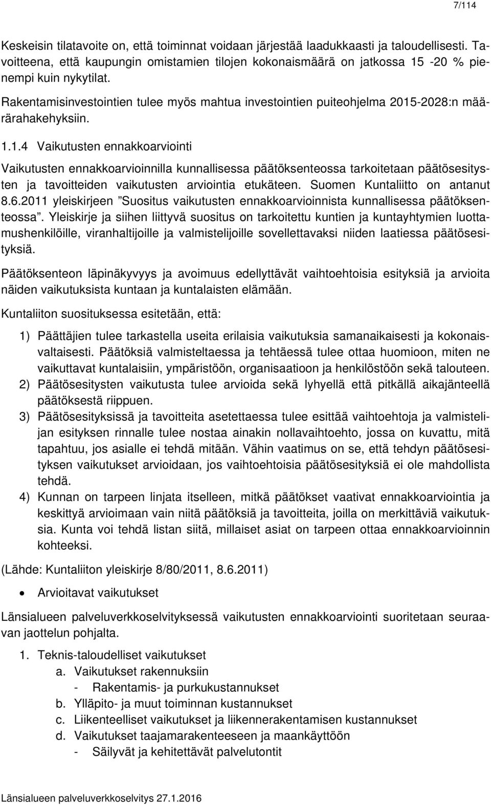 Rakentamisinvestointien tulee myös mahtua investointien puiteohjelma 2015