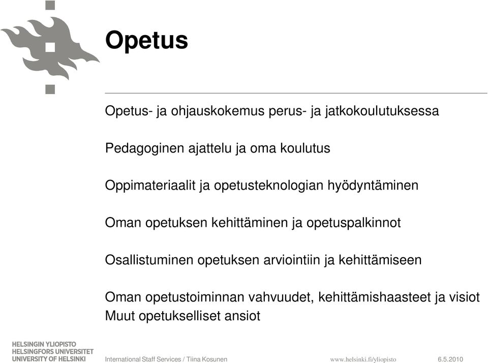 kehittäminen ja opetuspalkinnot Osallistuminen opetuksen arviointiin ja