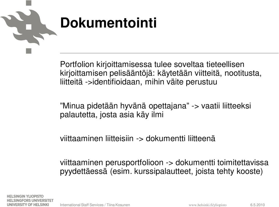 vaatii liitteeksi palautetta, josta asia käy ilmi viittaaminen liitteisiin -> dokumentti liitteenä