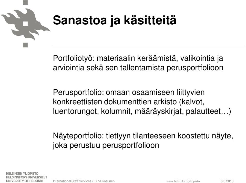 konkreettisten dokumenttien arkisto (kalvot, luentorungot, kolumnit, määräyskirjat,