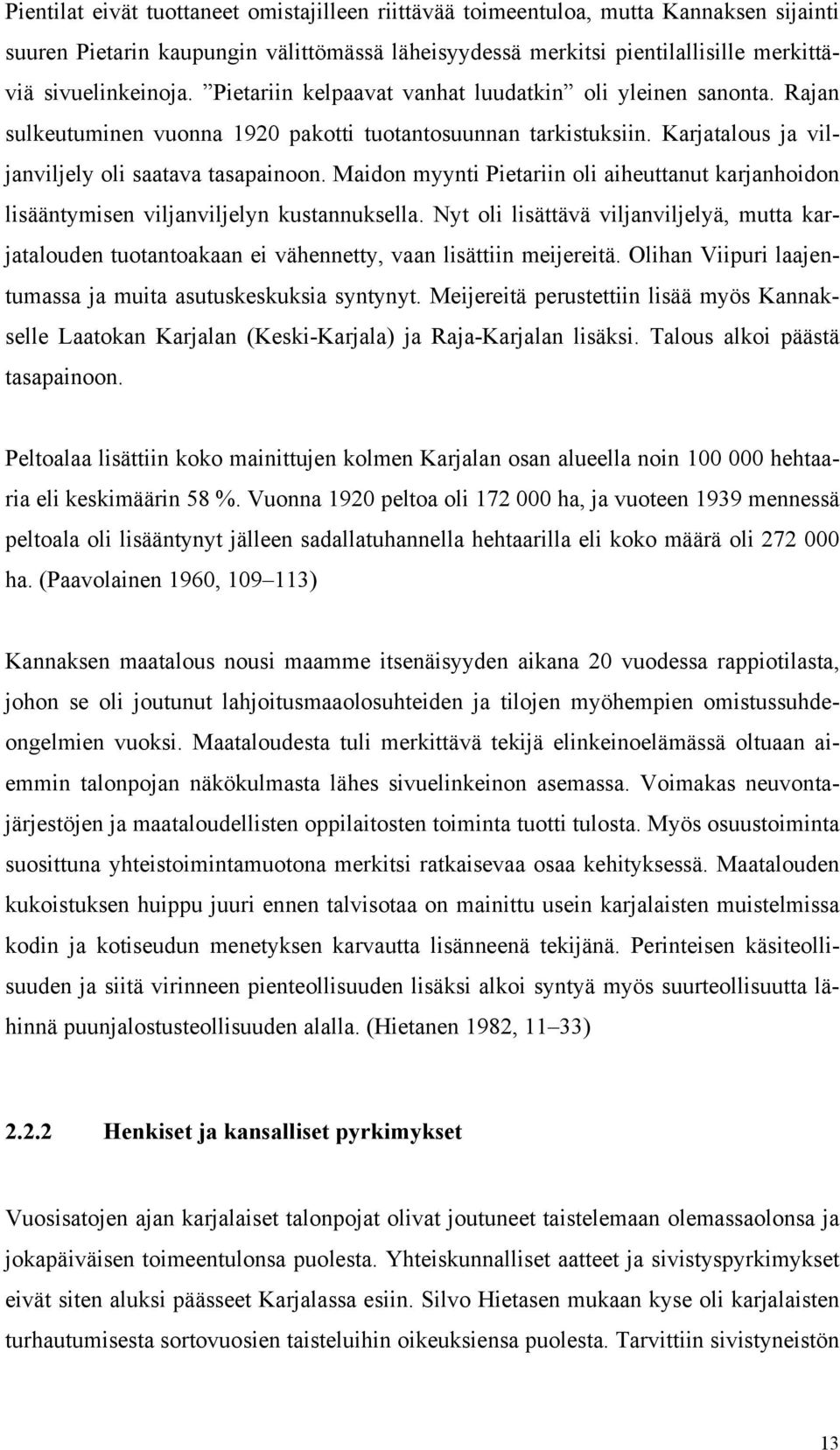 Maidon myynti Pietariin oli aiheuttanut karjanhoidon lisääntymisen viljanviljelyn kustannuksella.