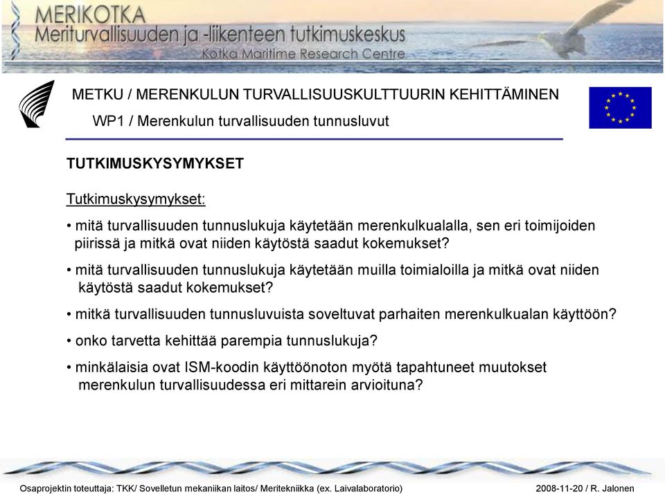 mitä turvallisuuden tunnuslukuja käytetään muilla toimialoilla ja  mitkä turvallisuuden tunnusluvuista soveltuvat parhaiten