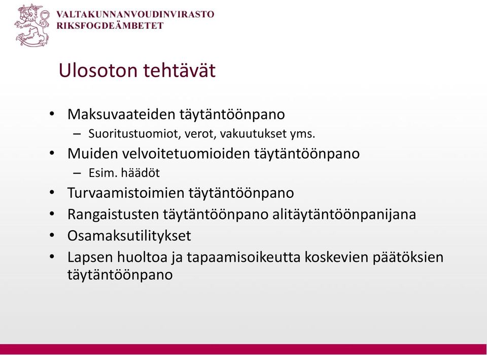 häädöt Turvaamistoimien täytäntöönpano Rangaistusten täytäntöönpano