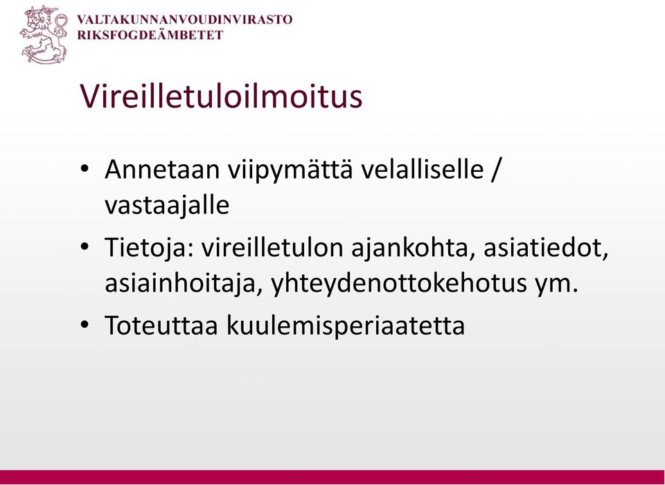 vireilletulon ajankohta, asiatiedot,