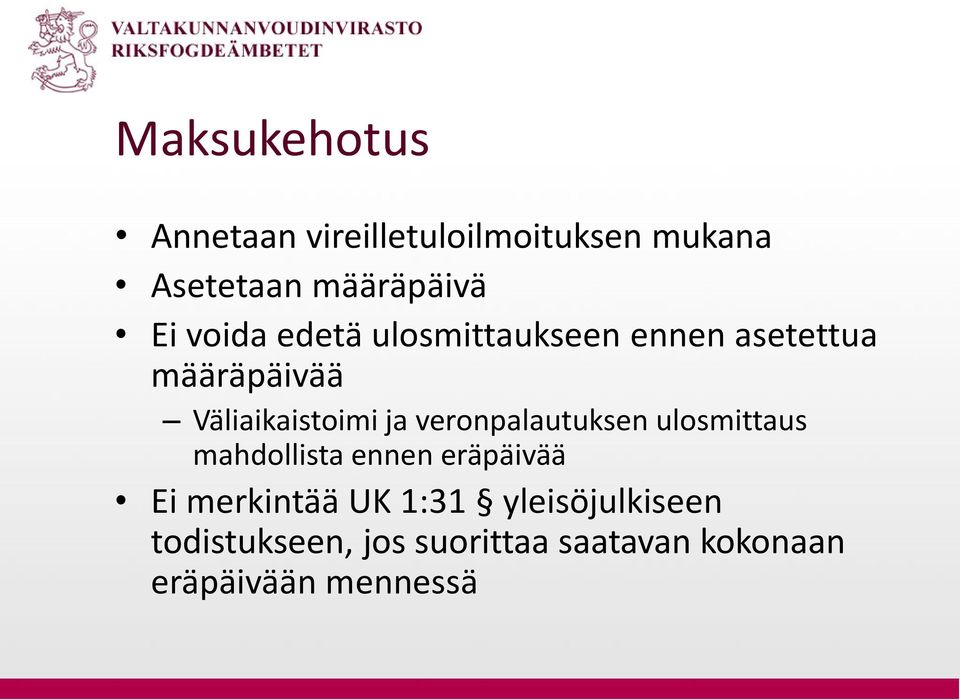 veronpalautuksen ulosmittaus mahdollista ennen eräpäivää Ei merkintää UK 1:31