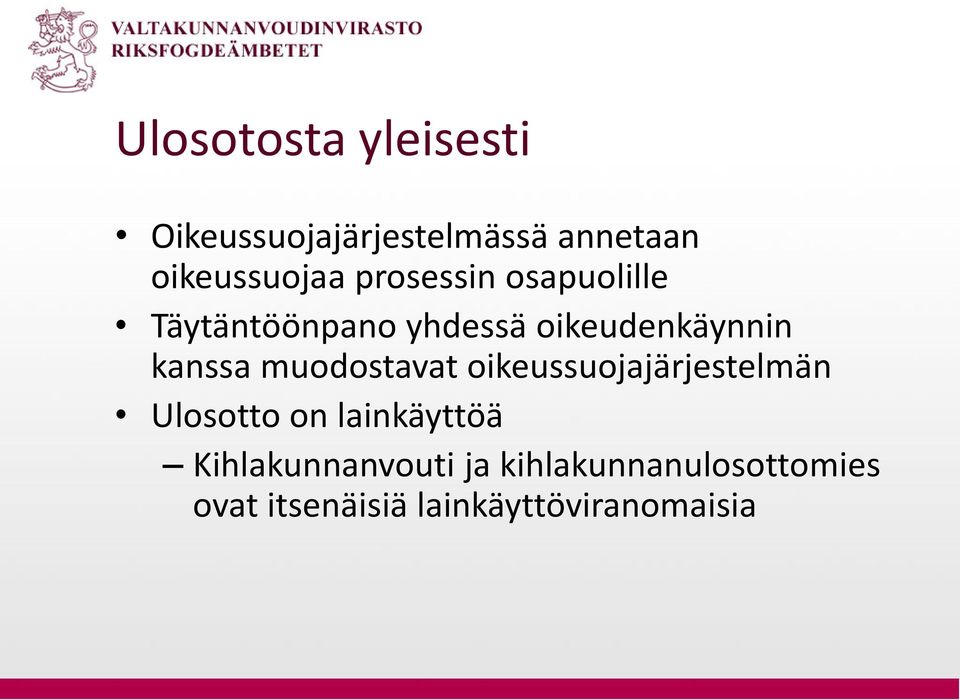 muodostavat oikeussuojajärjestelmän Ulosotto on lainkäyttöä