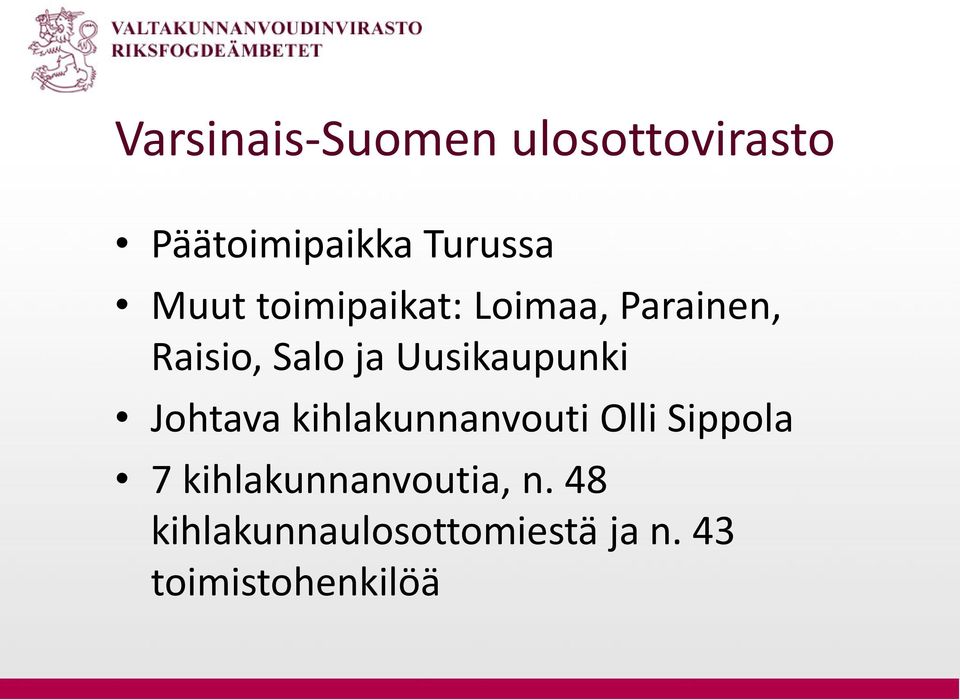 Uusikaupunki Johtava kihlakunnanvouti Olli Sippola 7