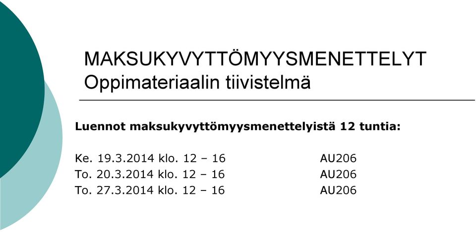 maksukyvyttömyysmenettelyistä 12 tuntia: Ke. 19.