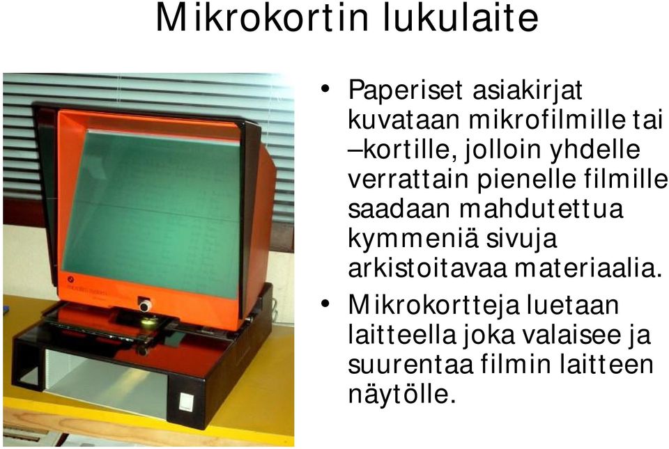 mahdutettua kymmeniä sivuja arkistoitavaa materiaalia.