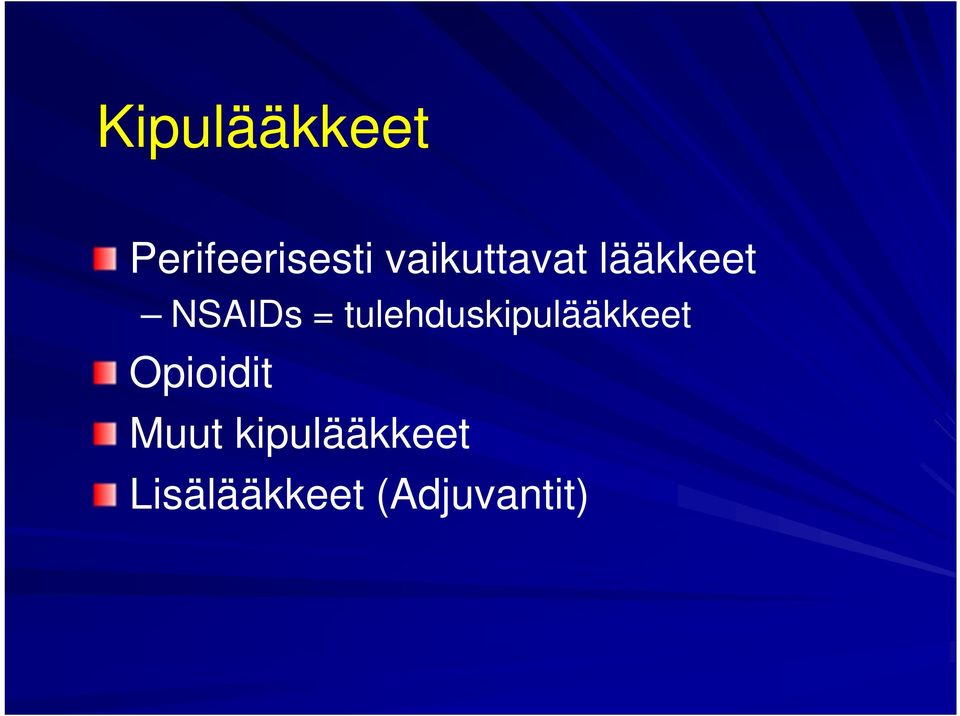 tulehduskipulääkkeet Opioidit