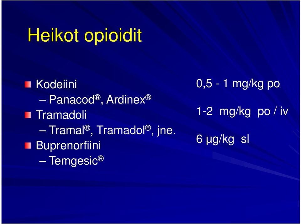 Tramadol, jne.