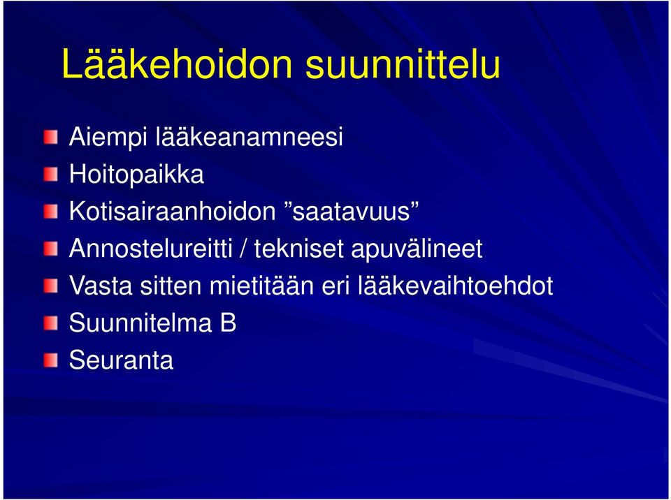 Annostelureitti / tekniset apuvälineet Vasta