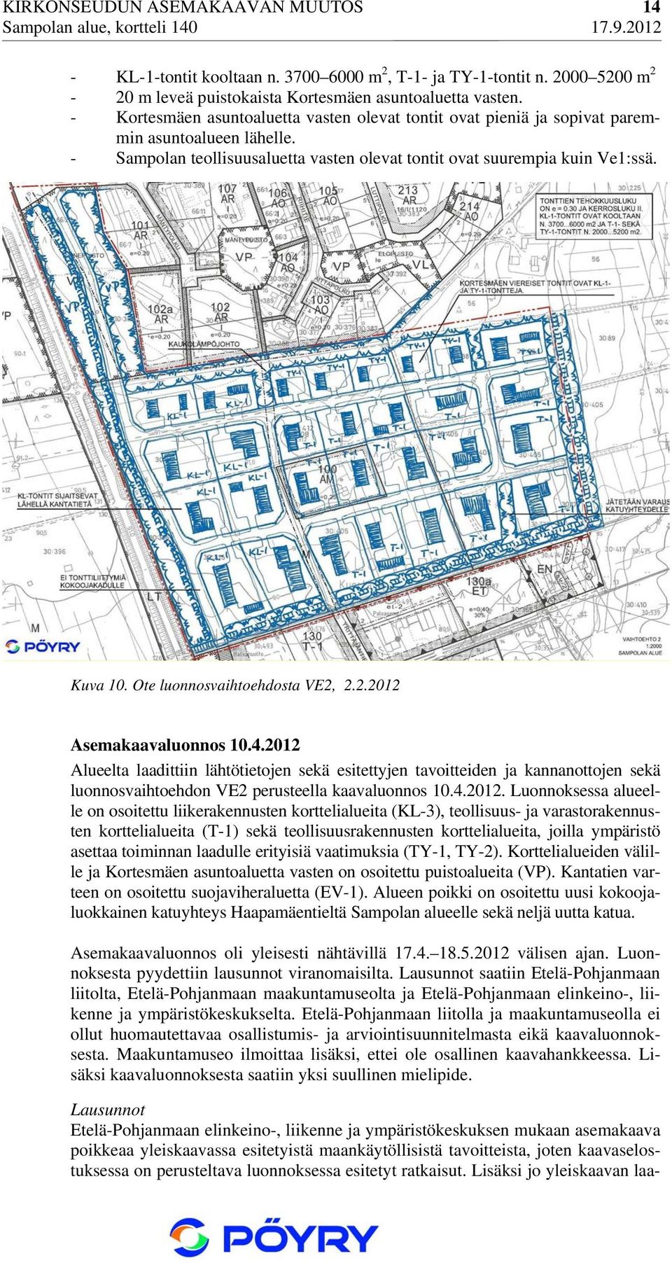 Ote luonnosvaihtoehdosta VE2, 2.2.2012 Asemakaavaluonnos 10.4.