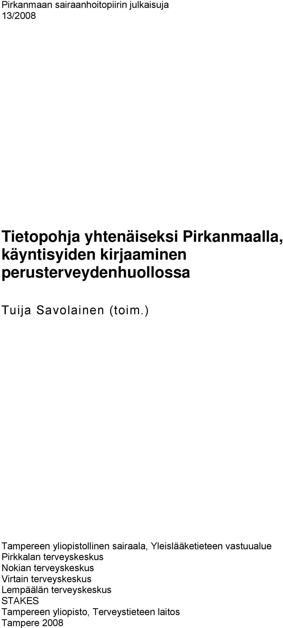 ) Tampereen yliopistollinen sairaala, Yleislääketieteen vastuualue Pirkkalan terveyskeskus