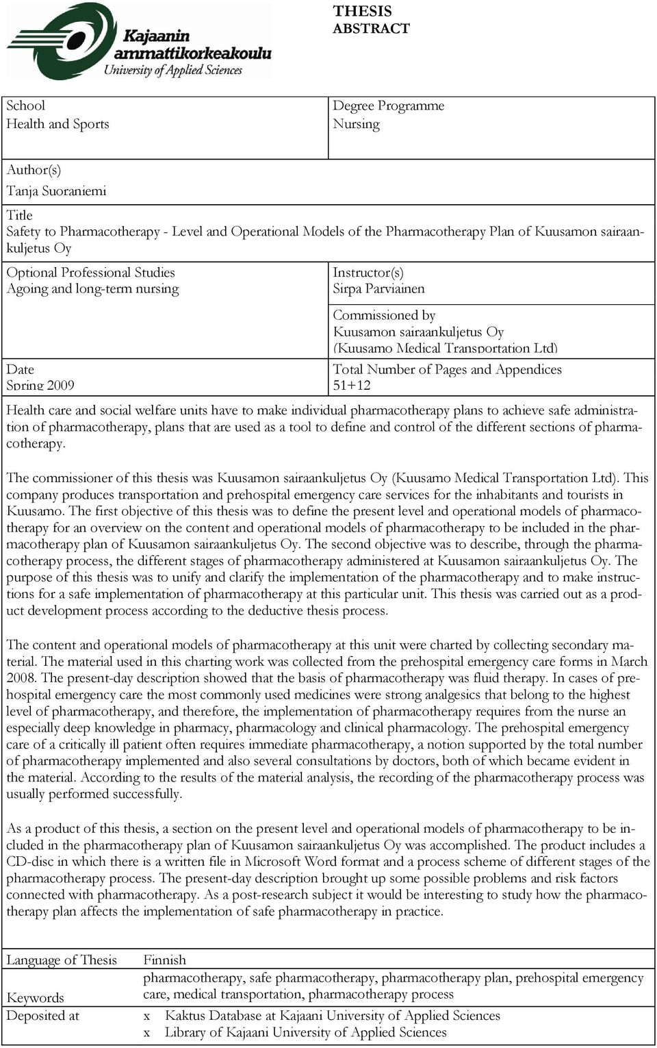 Total Number of Pages and Appendices Spring 2009 51+12 Health care and social welfare units have to make individual pharmacotherapy plans to achieve safe administration of pharmacotherapy, plans that