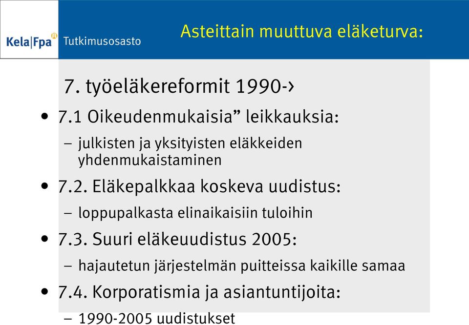 Eläkepalkkaa koskeva uudistus: loppupalkasta elinaikaisiin tuloihin 7.3.