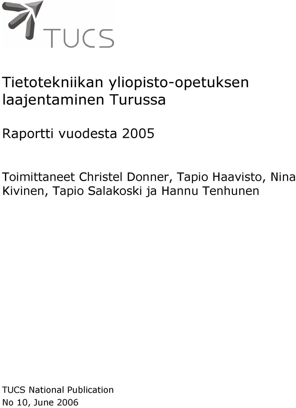 Dnner, Tapi Haavist, Nina Kivinen, Tapi Salakski