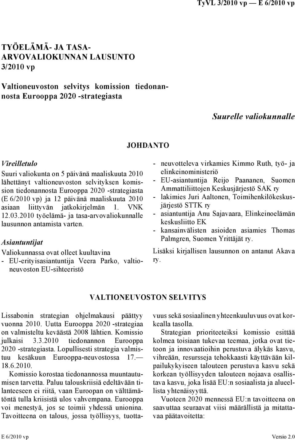 VNK 12.03.2010 työelämä- ja tasa-arvovaliokunnalle lausunnon antamista varten.