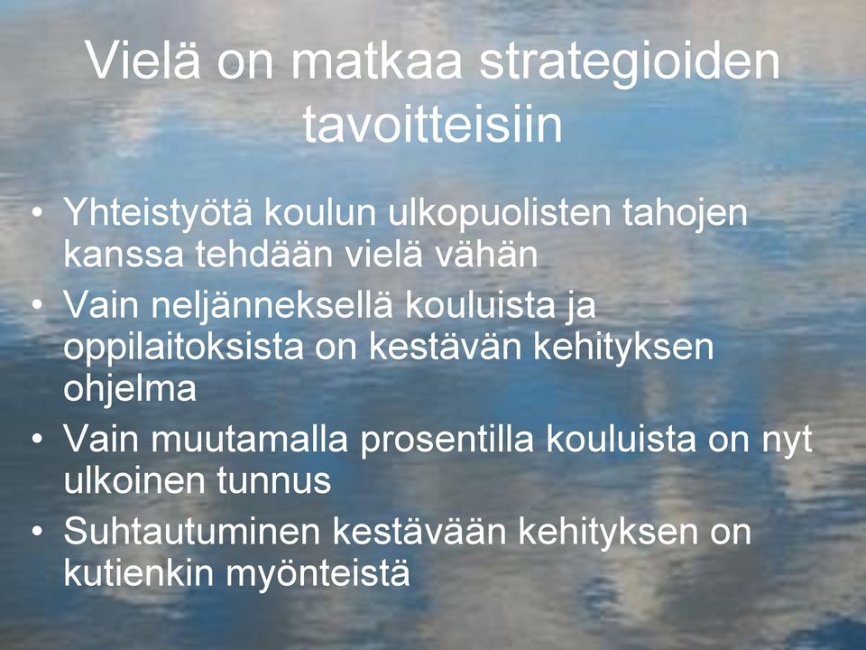 oppilaitoksista on kestävän kehityksen ohjelma Vain muutamalla prosentilla