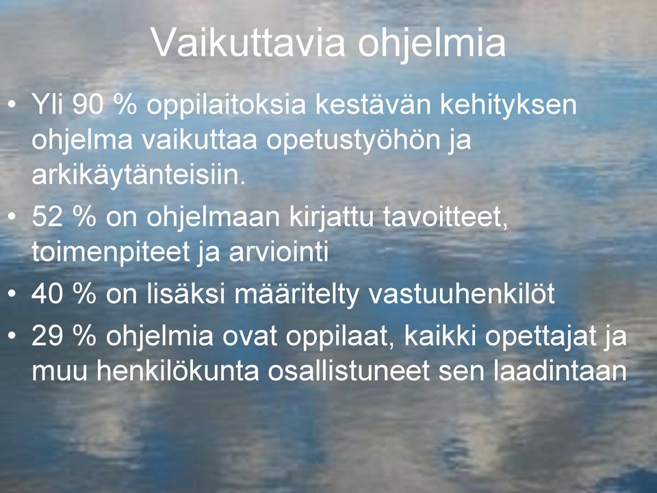 52 % on ohjelmaan kirjattu tavoitteet, toimenpiteet ja arviointi 40 % on