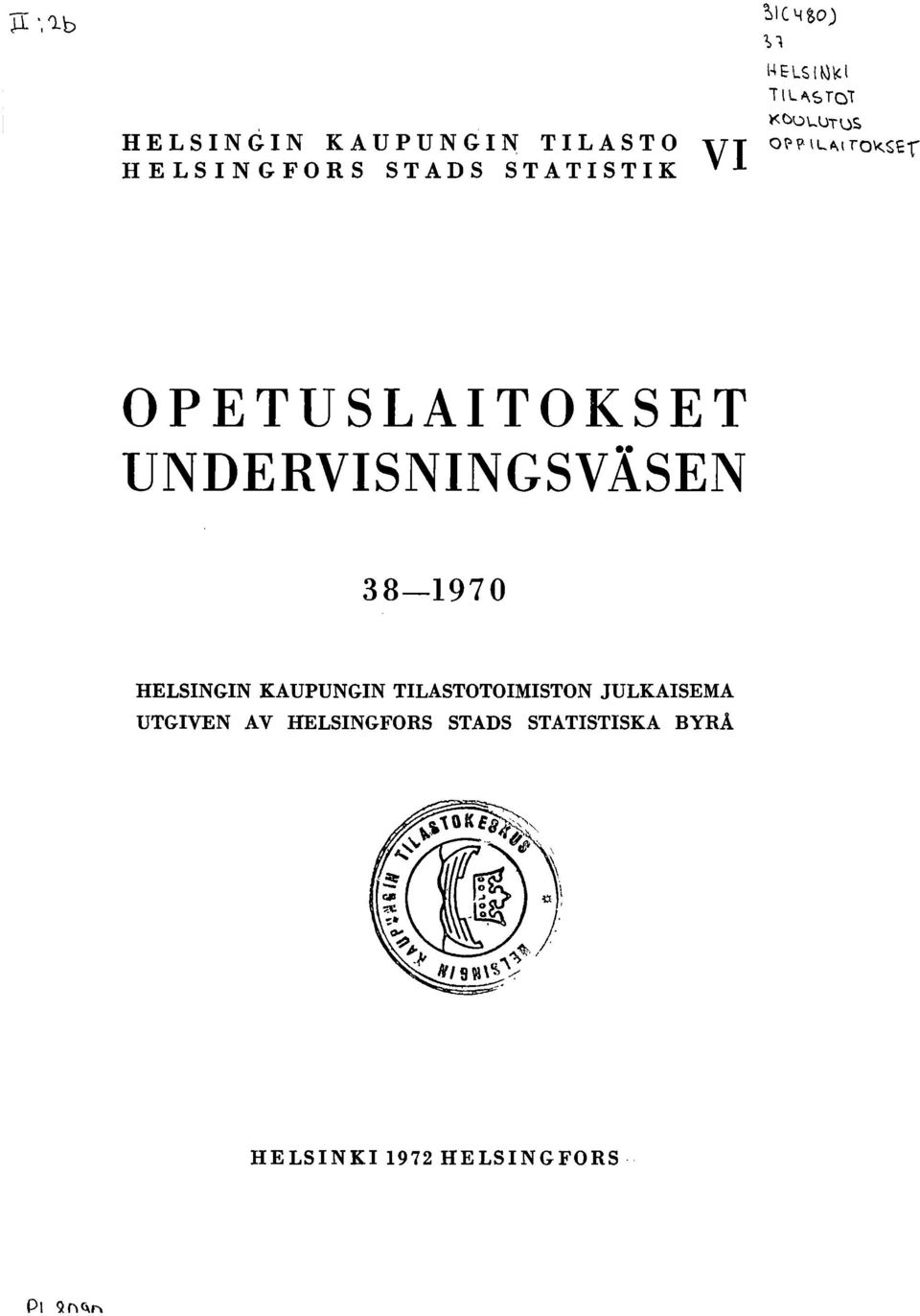 $Ef OPETUSLAITOKSET UNDERVISNINGSVÄSEN 38-970 HELSINGIN KAUPUNGIN