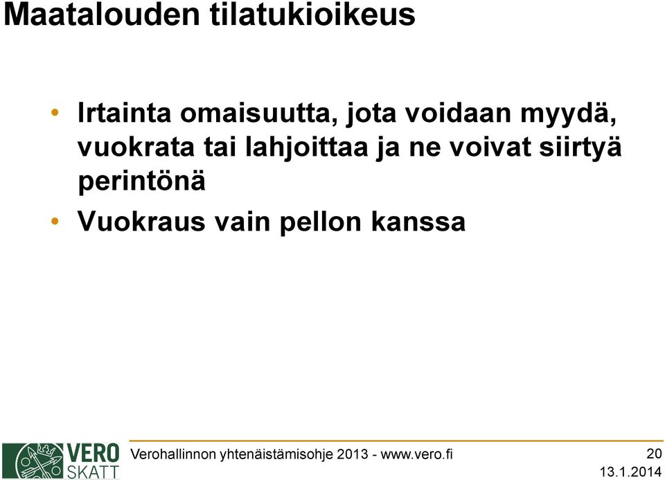 voivat siirtyä perintönä Vuokraus vain pellon