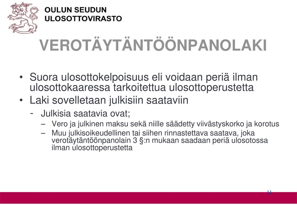 ja julkinen maksu sekä niille säädetty viivästyskorko ja korotus Muu julkisoikeudellinen tai siihen