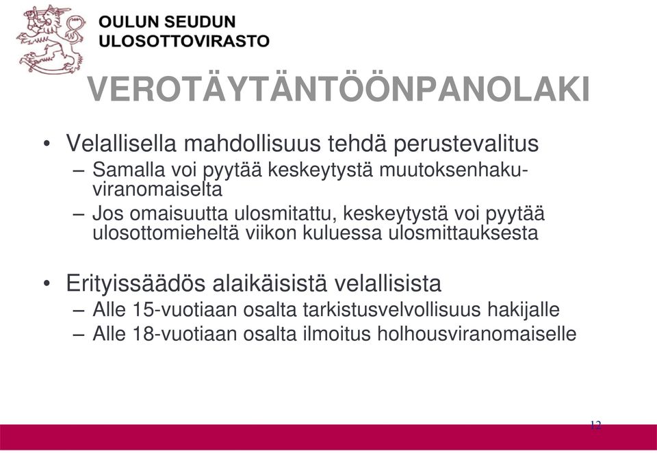 ulosottomieheltä viikon kuluessa ulosmittauksesta Erityissäädös alaikäisistä velallisista Alle