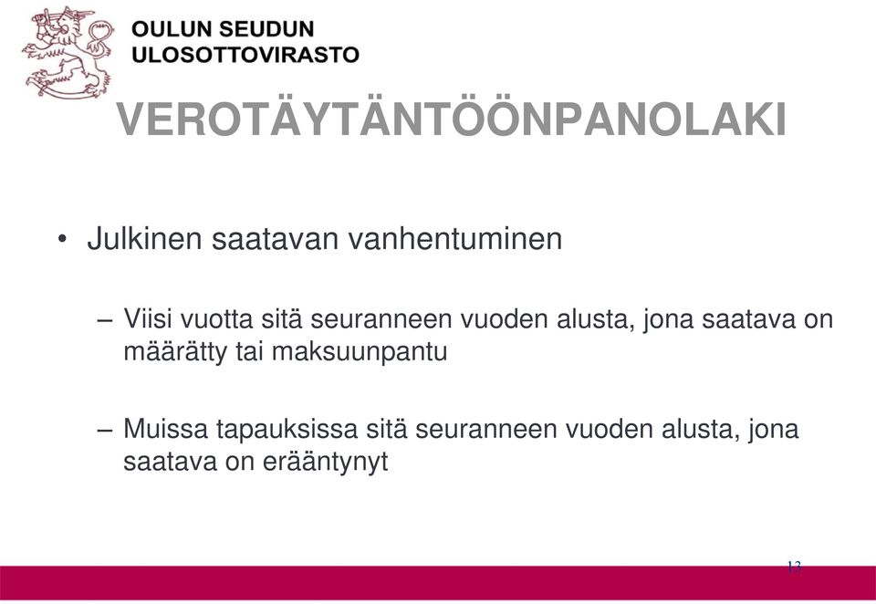 saatava on määrätty tai maksuunpantu Muissa