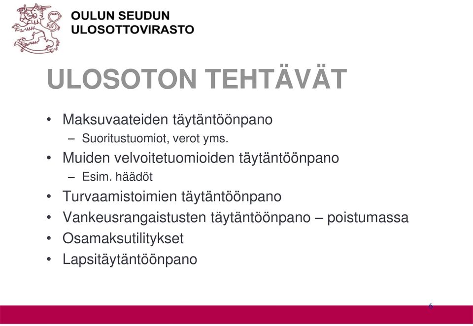 Muiden velvoitetuomioiden täytäntöönpano Esim.