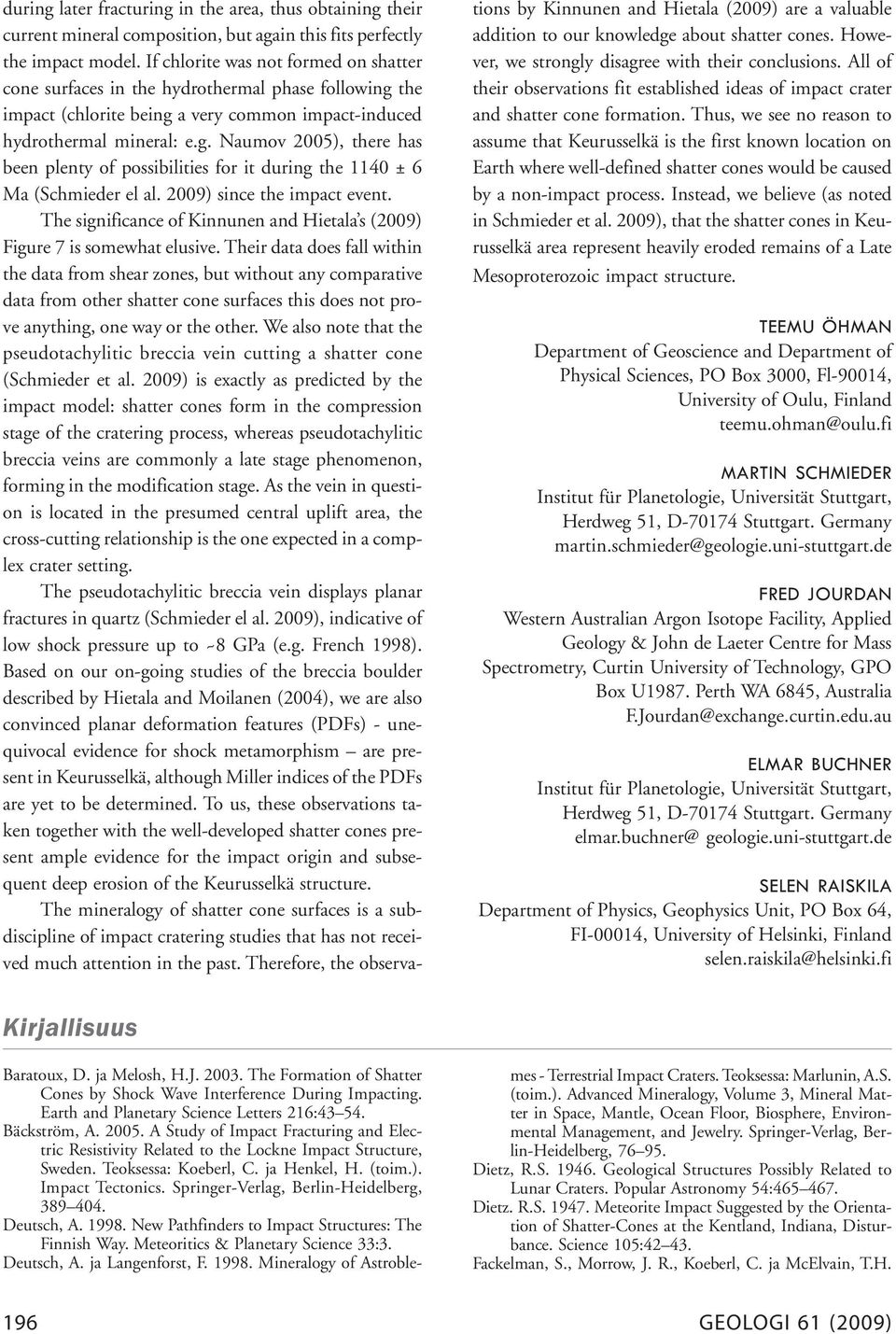 2009) since the impact event. The significance of Kinnunen and Hietala s (2009) Figure 7 is somewhat elusive.