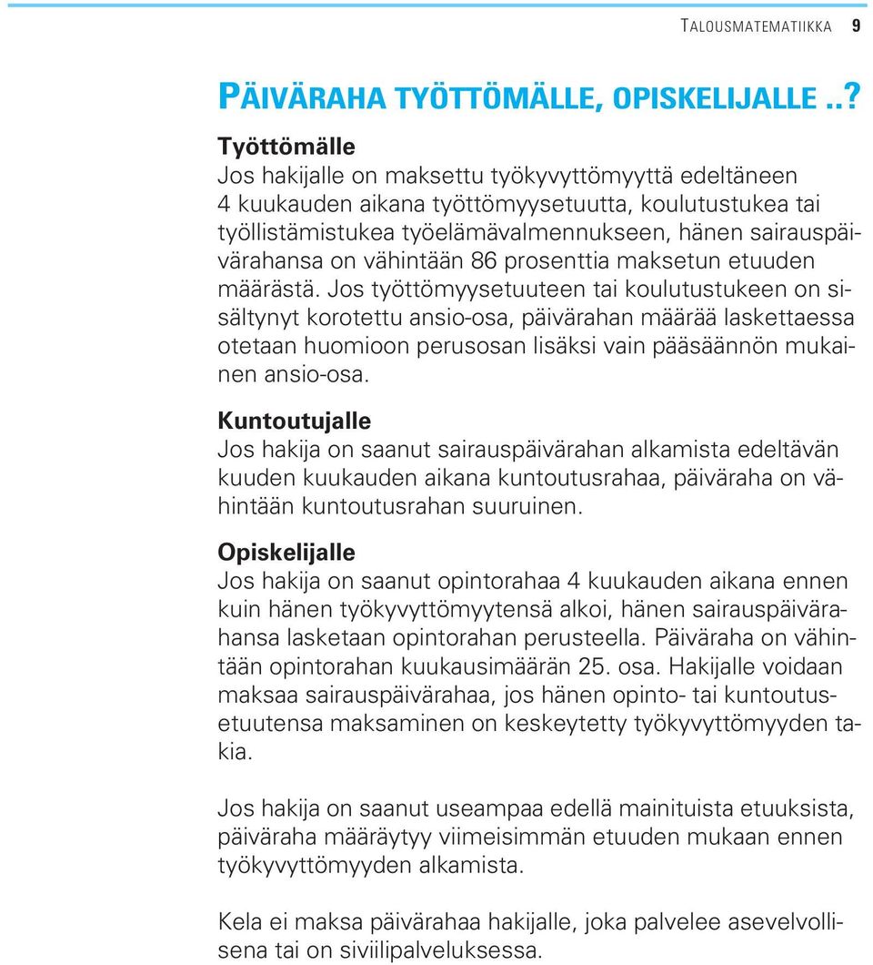 vähintään 86 prosenttia maksetun etuuden määrästä.