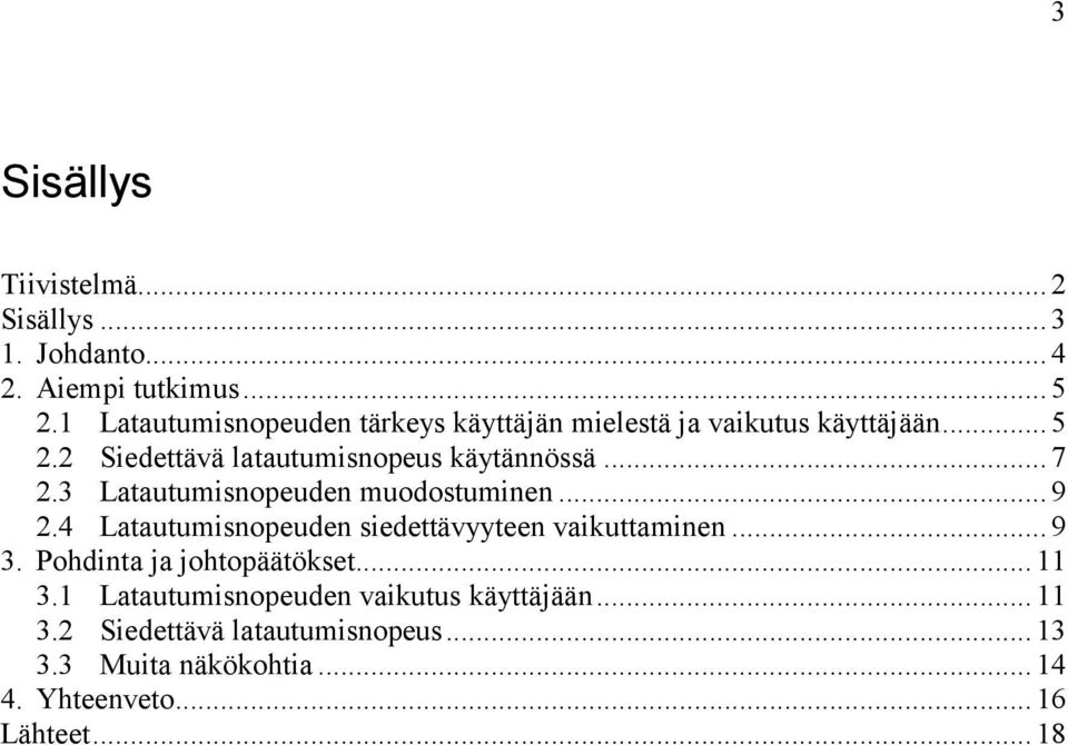 .. 7 2.3 Latautumisnopeuden muodostuminen... 9 2.4 Latautumisnopeuden siedettävyyteen vaikuttaminen... 9 3.